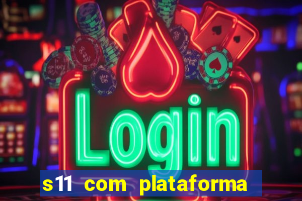 s11 com plataforma de jogos